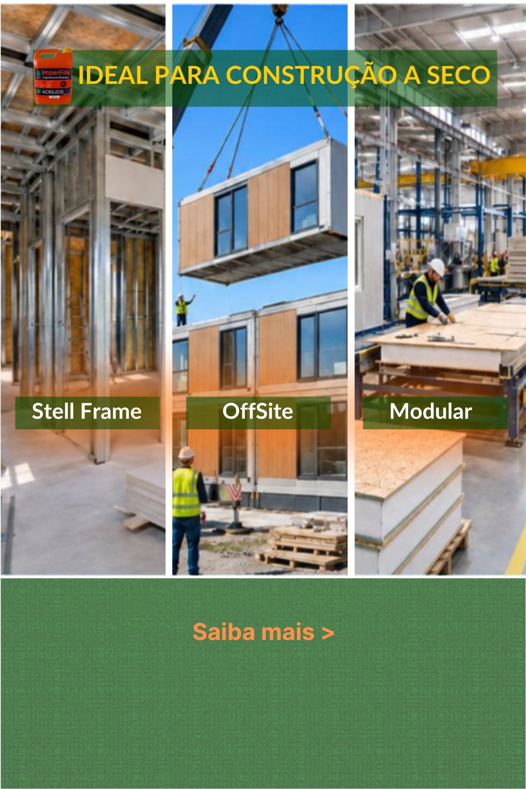 IDEAL PARA CONSTRUÇÕES A SECO E MODULARES 